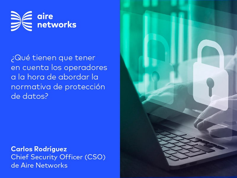 Operadores y protección de datos, claves para abordar el desafío de la seguridad corporativa